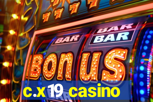 c.x19 casino